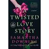 Samantha Downing A Twisted Love Story (Tascabile)