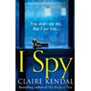 Claire Kendal I Spy (Tascabile)
