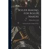 William Henry Ford Boiler Making for Boiler Makers (Tascabile)