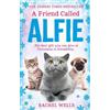 Rachel Wells A Friend Called Alfie (Tascabile) Alfie series