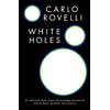 Carlo Rovelli White Holes (Copertina rigida)