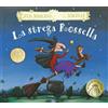 Emme Edizioni Libro - Julia Donaldson - La Strega Rossella. Ediz. A Colori - Emme Edizioni