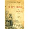 Giambra Editori Libro - Biuso Varvaro Cav. Simone - Fico D'india In Sicilia. Ristampa Anastatica