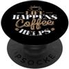 Coffee caffeine café cup aroma coffee be Life Happens Il caffè aiuta la caffeina PopSockets PopGrip Adesivo