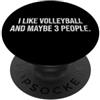 Funny Sarcastic Slogan Tees for Adults M Mi piace la pallavolo e forse 3 persone #25D10E PopSockets PopGrip Adesivo