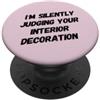 Silently Judging Interior Decoration Int Divertente Silenziosamente Giudicare Interior Decor Interior Designer PopSockets PopGrip Adesivo