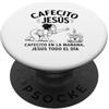Fe y Café Cafecito en la Mañana Jesús Todo el Día Latina PopSockets PopGrip Adesivo