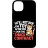 Design Cute Cat Funny Cat Kitten Art Kaw Custodia per iPhone 14 Plus HE'LL RETURN THE TOY AFTER YOU SIGN THE SNACK CONTRACT