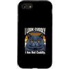 Sarcastic Cat Lover Cats Custodia per iPhone SE (2020) / 7/8 Sembro coccolone, non lo sono