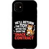 Design Cute Cat Funny Cat Kitten Art Kaw Custodia per iPhone 11 HE'LL RETURN THE TOY AFTER YOU SIGN THE SNACK CONTRACT