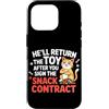 Design Cute Cat Funny Cat Kitten Art Kaw Custodia per iPhone 16 Pro HE'LL RETURN THE TOY AFTER YOU SIGN THE SNACK CONTRACT