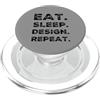 Eat Sleep Design Repeat Interior Designe Eat Sleep Design Ripeti Interior Designer Decoratore Umorismo PopSockets PopGrip per MagSafe
