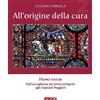 Itaca (Castel Bolognese) All'origine della cura. Homo viator. Dall'accoglienza dei primi pellegrini agli Ospedali Maggiori (Vol. 2)