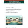 LED Edizioni Universitarie La formazione dei mediatori in lingua cinese: una proposta didattica