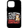 Design Cute Cat Funny Cat Kitten Art Kaw Custodia per iPhone 16 Pro Max HE'LL RETURN THE TOY AFTER YOU SIGN THE SNACK CONTRACT