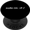 Computer Admin Gifts Funny Linux Sudo RM RF / Funny Linux PopSockets PopGrip Adesivo