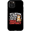Design Cute Cat Funny Cat Kitten Art Kaw Custodia per iPhone 11 Pro HE'LL RETURN THE TOY AFTER YOU SIGN THE SNACK CONTRACT