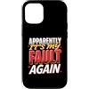 Colpa ripetuta Ride Custodia per iPhone 12/12 Pro Apparently It's My Fault Again La colpa ride il sarcasmo