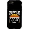 Retirement Zero Days Left Fun Custodia per iPhone SE (2020) / 7/8 Zero Days Left Ritirato Countdown Pensionamento