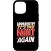Colpa ripetuta Ride Custodia per iPhone 12 Pro Max Apparently It's My Fault Again La colpa ride il sarcasmo