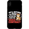 Design Cute Cat Funny Cat Kitten Art Kaw Custodia per iPhone XS Max HE'LL RETURN THE TOY AFTER YOU SIGN THE SNACK CONTRACT