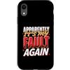 Colpa ripetuta Ride Custodia per iPhone XR Apparently It's My Fault Again La colpa ride il sarcasmo
