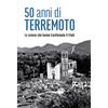 Editoriale Programma Libro - 50 Anni Di Terremoto. Le Scosse Che Hanno Trasformato Il Friuli - Edito
