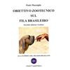 Crepaldi Libro - Paolo Mazzaglia - Obiettivo Zootecnico Sul Fila Brasileiro. Alla Scopert