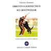 Crepaldi Libro - Fabrizio Bonanno - Obiettivo Zootecnico Sul Rottweiler. Evoluzione In Ca