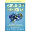 Dr. Caroline Le Schalte dein Gehirn an ‒ Arbeitsbuch: Der Schlüssel (Tascabile)