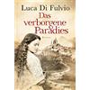 Elisa Harnischmacher Luca Di Fulvio Das verborgene Paradies: Roman (Tascabile)