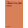 Wolfgang Menzel Wilhelm Lehmann zwischen Mythos und Nature Writing ( (Tascabile)