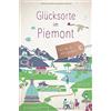 Dagmar Beckmann Christoph Glücksorte im Piemont: Fahr hin und werd g (Tascabile)