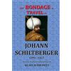 CreateSpace Independent Publishing Platf The Bondage and Travels of Johann Schiltberger: From the Battle of Nicopolis 1396 to Freedom 1427 A.d. [Lingua Inglese]