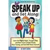 Free Spirit Publishing Speak Up and Get Along!: Learn the Mighty Might, Thought Chop, and More Tools to Make Friends, Stop Teasing, and Feel Good About Yourself