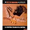 Mazzotta Dal futurismo al laser. La aventura italiana de la Materia. Catalogo della mostra (Barcellona, 2000-2001). Ediz. italiana e spagnola
