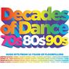 Artisti Vari - Decades Of Dance: 70s 80s 90s / Various - Cd