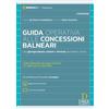 Dike Giuridica Guida operativa alle concessioni balneari. Con giurisprudenza, schemi e formule per bandi e ricorsi. Nuova ediz. Con aggiornamento online. Con formule editabili
