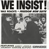 Max Roach We Insist!: Max Roach's - Freedom Now Suite (Mono) (Vinyl LP)