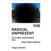 Gregory Sholette The Radical Unpresent (Tascabile) (PRESALE 20/10/2026)