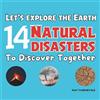 Alix Thornevale Let's explore the Earth 14 natural disasters to disc (Tascabile)