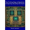 Grace Jackson The Cutting Edge of Quantum Computing (Tascabile)