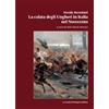 La calata degli Ungheri in Italia nel Novecento - Bertolotti Davide