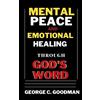 George C Goodma Mental Peace and Emotional Healing Through God's Wor (Tascabile)
