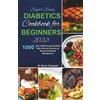 Olivia Tastewell Super Easy Diabetic Cookbook for Beginners 2023 (Tascabile)