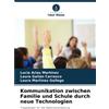 Laura Galián Ca Kommunikation zwischen Familie und Schule durch neue (Tascabile)