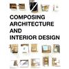 Simos Vamvakidis Composing Architecture and Interior Design (Tascabile)