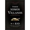 M L Rio Todos Somos Villanos -V3* (Tascabile)