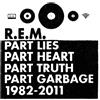 Concord Audio Cd Nuovo - R.E.M - Part Lies,Part Heart,Part Truth,Part Garbage 1982-2011