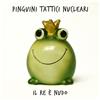 Pinguini Tattici Nucleari - Il Re E' Nudo - Cd